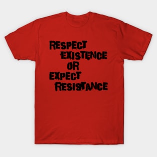 Respect existence T-Shirt